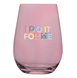 Wine Glass - I Do It For Me